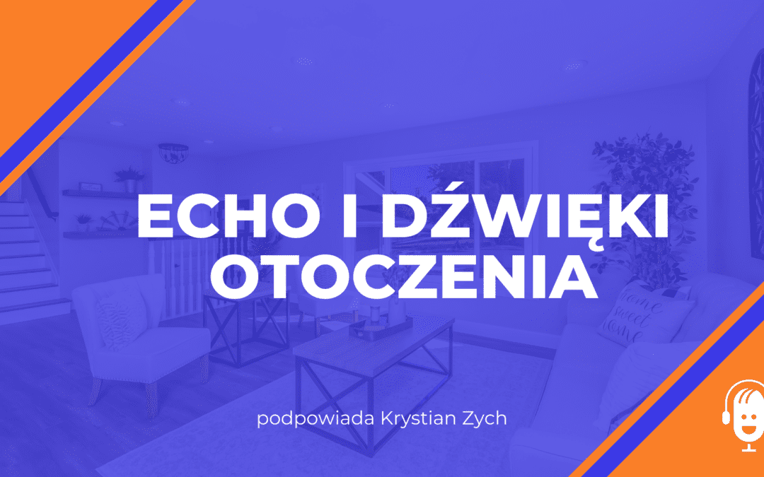 Echo i&nbsp;dźwięki otoczenia