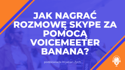 Jak nagrać rozmowę Skype za&nbsp;pomocą Voice Meeter Banana