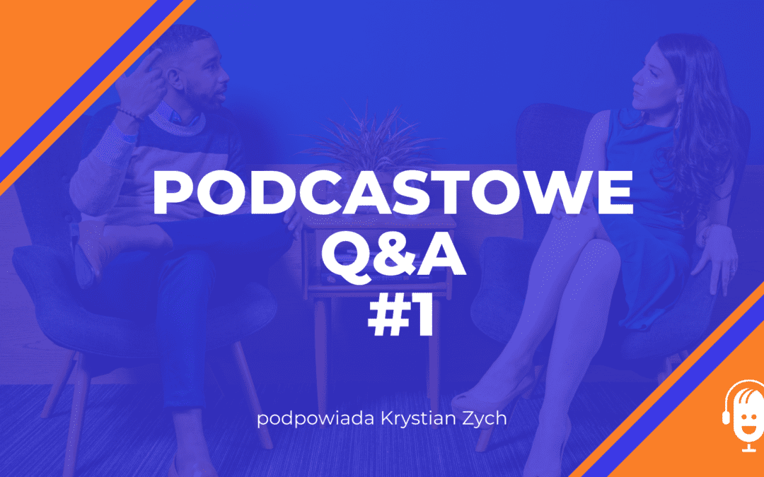 Podcastowe Q&A #1