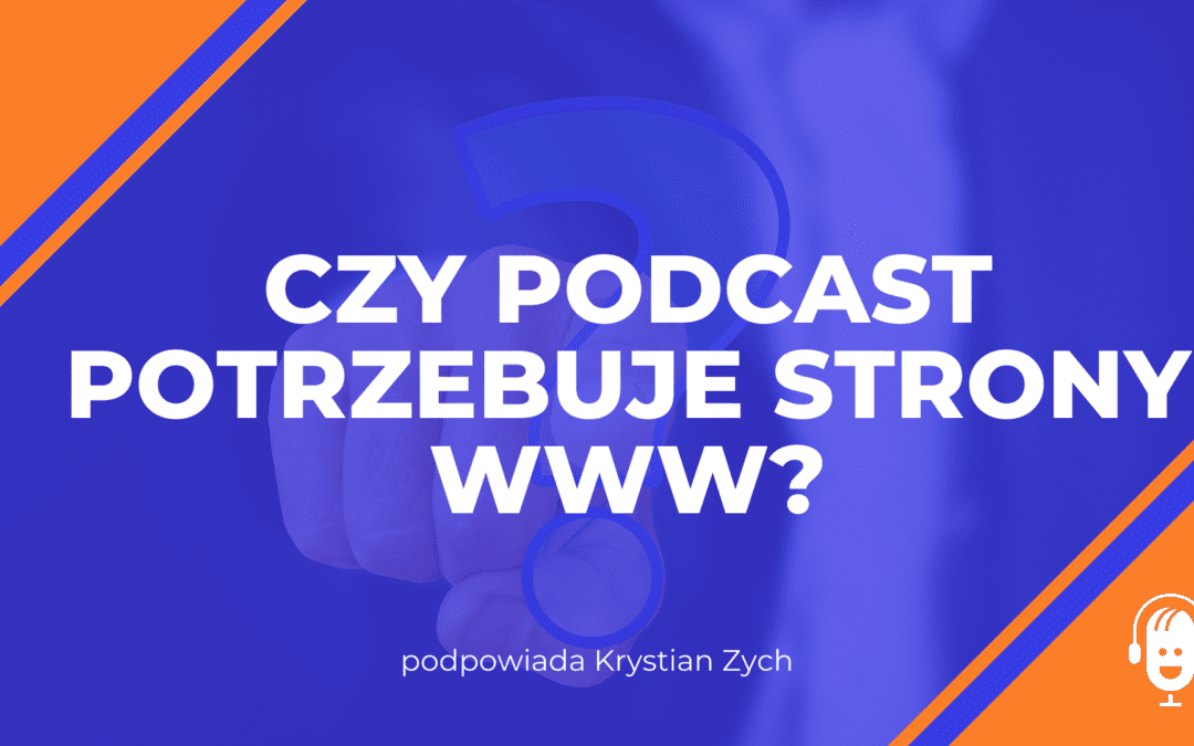 Czy&nbsp;podcast potrzebuje strony WWW?