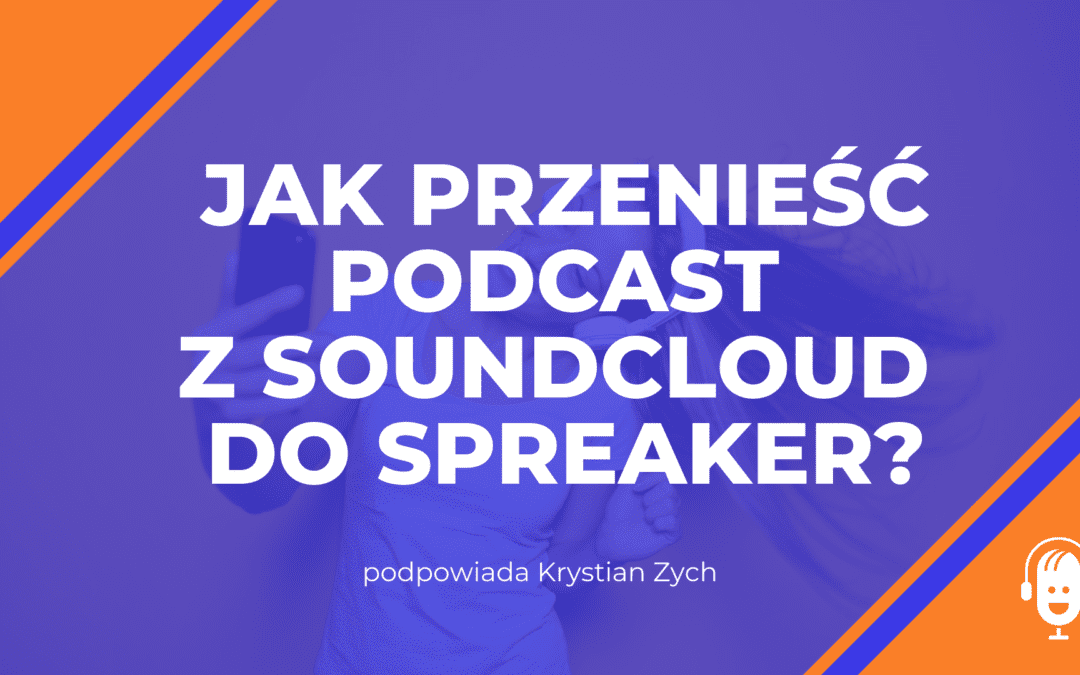 Jak przenieść pliki z&nbsp;Soundcloud do&nbsp;Spreaker